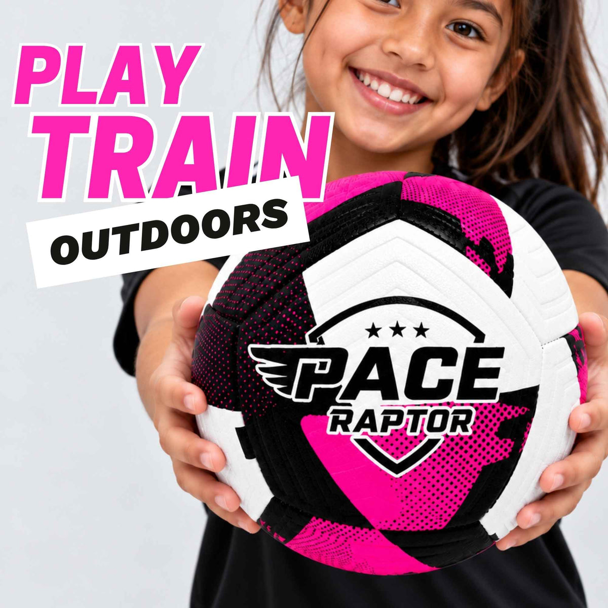 A smiling girl holds a pace raptor soccer ball outdoors against a light gray background, with large text reading 'PLAY TRAIN OUTDOORS' and the ball showing the PACE Raptor logo.